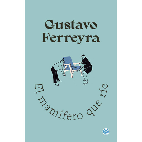 El Mamifero Que Rie, De Gustavo Ferreyra. Editorial Ediciones Godot, Tapa Blanda En Español, 2023