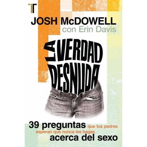 La Verdad Desnuda - Josh Mcdowell