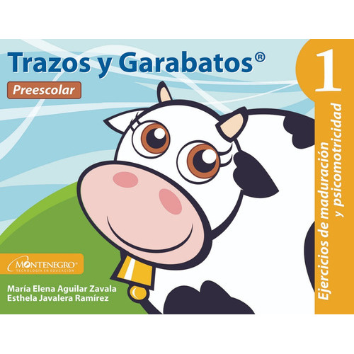 Trazos Y Garabatos 1 - Preescolar, De  María Elena Aguilar Zavala Esthela Javalera Ramírez . Editorial Montenegro Editores, Edición 2016 En Español