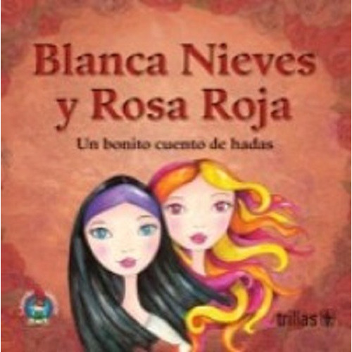 Blanca Nieves Y Rosa Roja Colección Leyendo Clásicos, De Henriquez, Laura Margarita Vaca, Gerardo., Vol. 2. Editorial Trillas, Tapa Blanda En Español, 2010