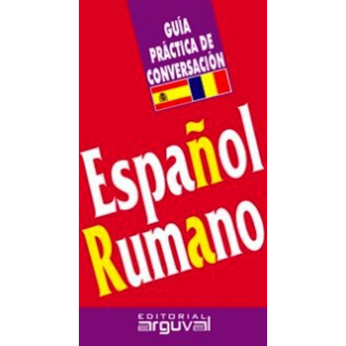Guía Practica Español Rumano, Arguval