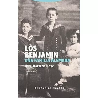 Los Benjamin. Una Familia Alemana - Uwe-karsten Heye