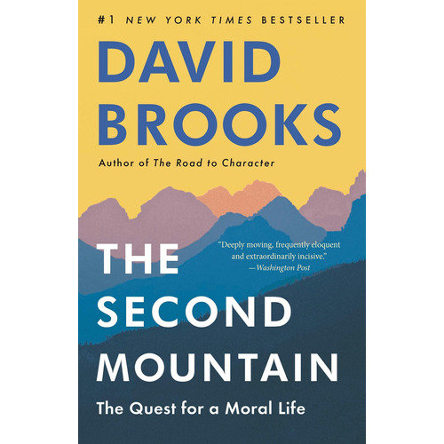 The Second Mountain : The Quest For A Moral Life - David ...