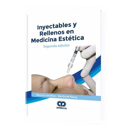 Inyectables Y Rellenos En Medicina Estética Segunda Edición, De Mauricio Maio. Editorial Amolca, Tapa Dura En Español, 2019