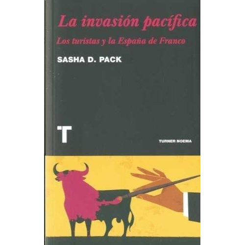 La Invasión Pacífica La España De Franco - Pack, Sasha D.