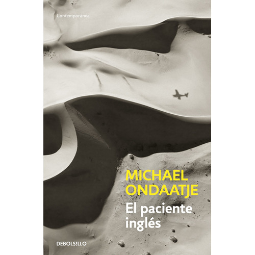 El paciente inglés, de Ondaatje, Michael. Serie Contemporánea Editorial Debolsillo, tapa blanda en español, 2020