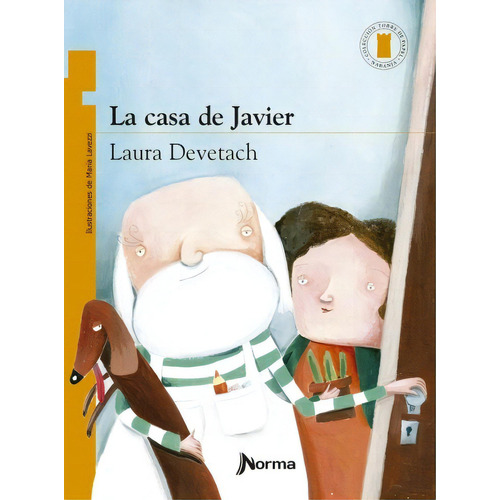 La Casa De Javier - Torre De Papel Naranja, de Devetach, Laura. Editorial Norma, tapa blanda en español, 2011