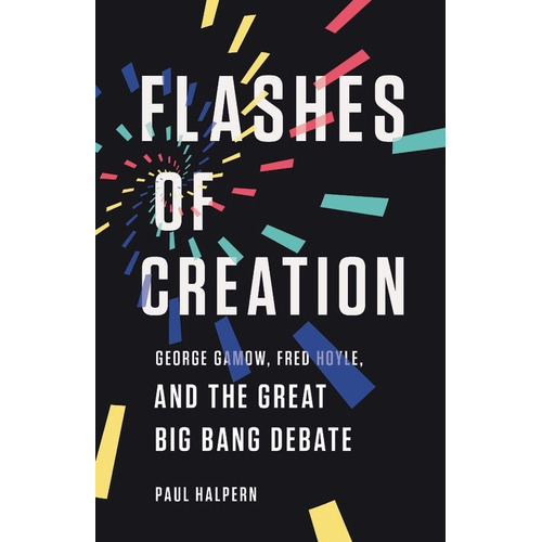 Flashes of Creation, de Halpern, Paul. Editorial Basic Books, tapa dura en inglés, 2021