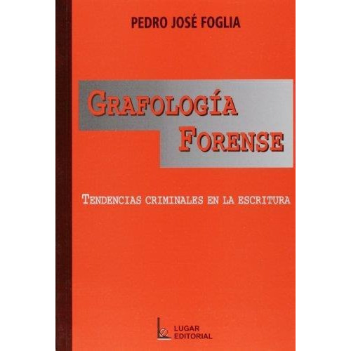 Grafologia Forense, De Foglia, Pedro. Editorial Lugar En Español