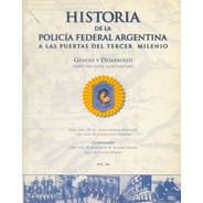 Historia De La Policia Federal Argentina A Las Puertas Del