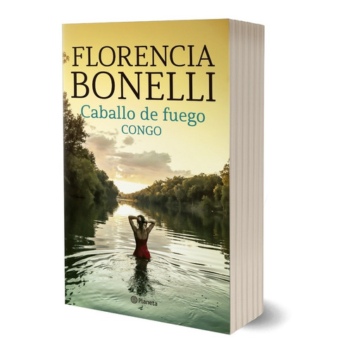 Caballo Fuego 2 - Congo - Florencia Bonelli - Planeta Libro