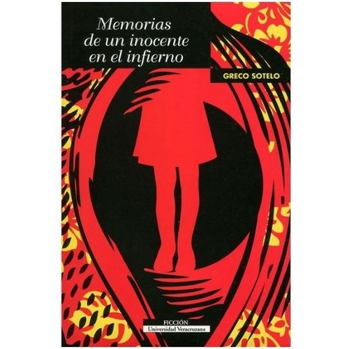 Memorias De Un Inocente En El Infierno, De Sotelo, Greco. Editorial Universidad Veracruzana En Español