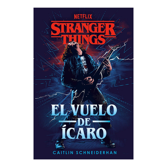 Stranger Things: Vuelo De Ícaro, El, De Caitlin Scheneiderham. Editorial Plaza & Janes, Tapa Blanda, Edición 1 En Español, 2023