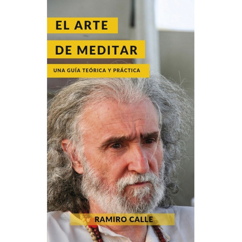 El Arte De Meditar : Una Guia Teorica Y Practica