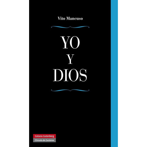 Yo Y Dios, De Mancuso, Vito. Editorial Galaxia Gutenberg, Tapa Blanda En Español, 2013