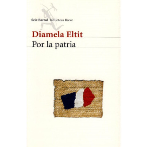 Por La Patria, De Eltit, Diamela. Editorial Seix Barral, Tapa Blanda En Español, 2007