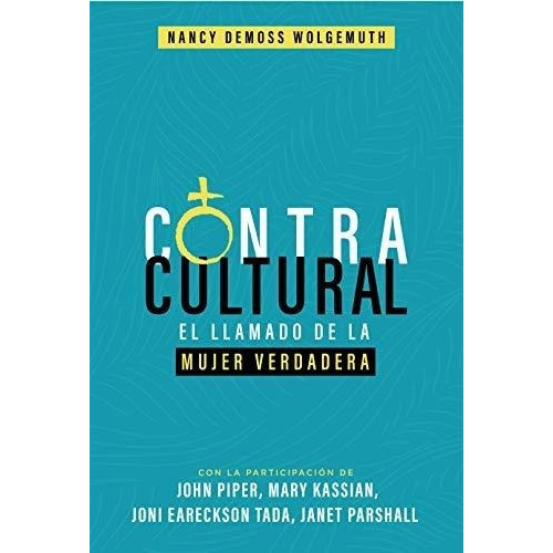 Contracultural El Llamado De La Mujer Verdadera -.., de DeMoss Wolgemuth,. Editorial Portavoz en español