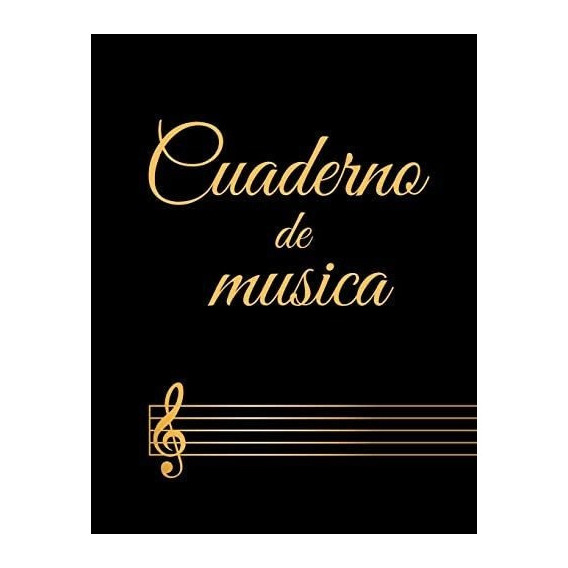 Libro: Cuaderno De Musica: Cuaderno De Música Pentagramado,