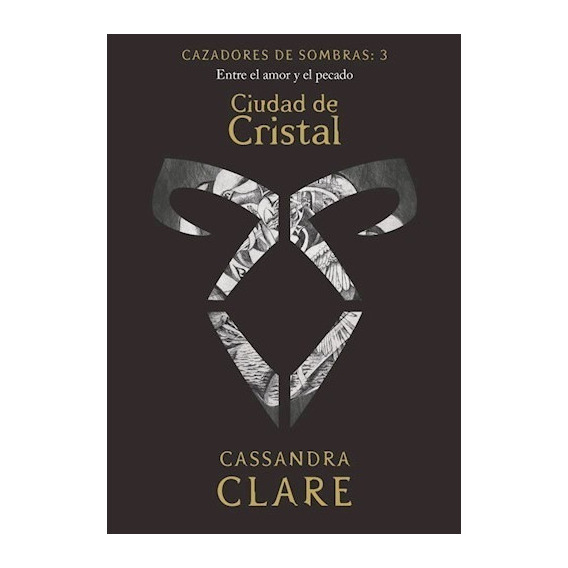 Cazadores De Sombras 3 - Ciudad De Cristal - Cassandra Clare