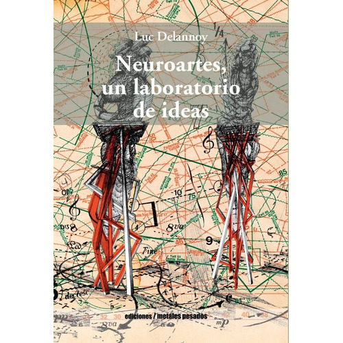 Neuroartes,un Laboratorio De Ideas E. Delannoy-metales Pesad