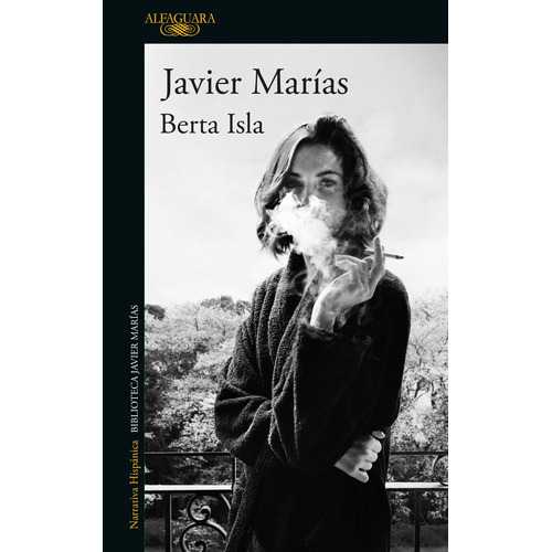 Berta Isla, de Marías, Javier. Serie Literatura Hispánica Editorial Alfaguara, tapa blanda en español, 2017