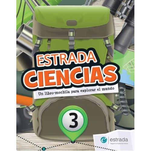 Estrada Ciencias 3 - Libro Mochila, de No Aplica. Editorial Estrada, tapa blanda en español, 2021