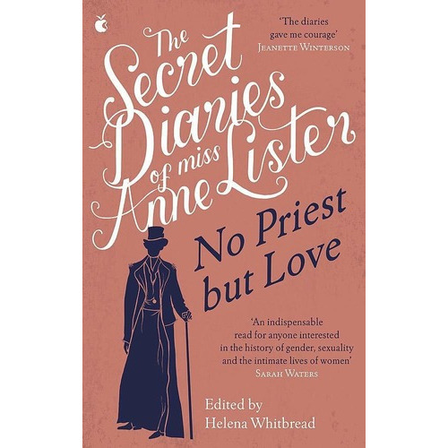 The Secret Diaries Of Miss Anne Lister - Vol.2 : No Priest But Love, De Anne Lister. Editorial Little Brown Book Group, Tapa Blanda En Inglés