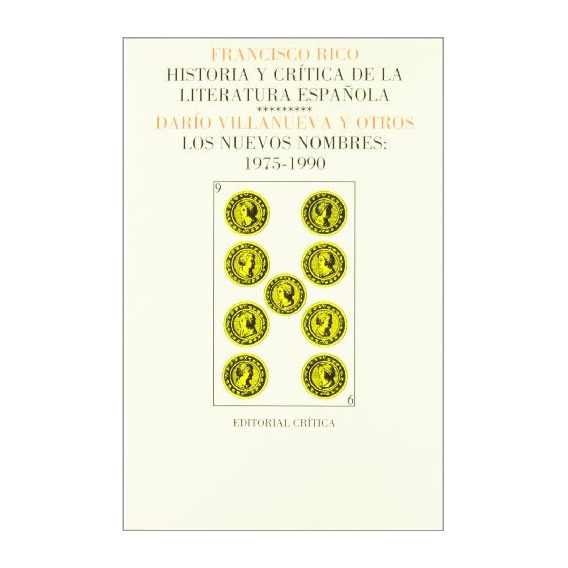 Historia Y Critica De La Literatura Española 9: Los Nuevos Nombres: 1975-1990, De Santos Sanz Villanueva. Editorial Crítica, Tapa Blanda, Edición 1 En Español