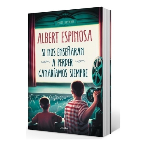 Si Nos Enseñaran A Perder Ganariamos Siempre - Albert Espinoza, de Espinosa, Albert. Editorial Grijalbo, tapa blanda en español, 2021