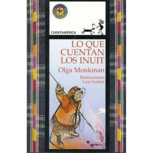 Lo Que Cuentan Los Inuit, De Monkman, Olga. Editorial Sudamericana, Tapa Tapa Blanda En Español