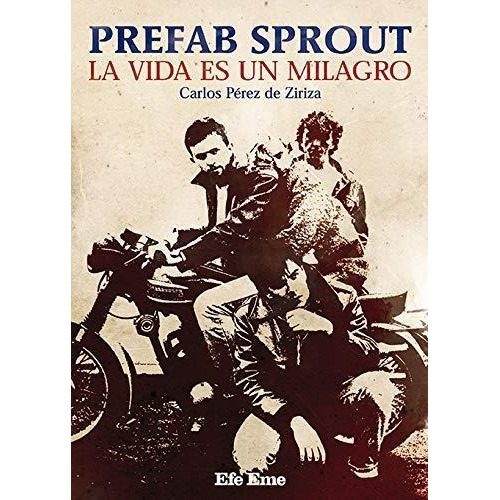 Prefab Sprout. La Vida Es Un Milagro, De Perez De Ziriza, Carlos. Editorial Efe Eme, Tapa Blanda En Español