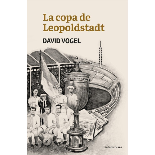 Copa De Leopoldstadt, La, De David Vogel. Editorial Sudamericana, Tapa Blanda, Edición 1 En Español