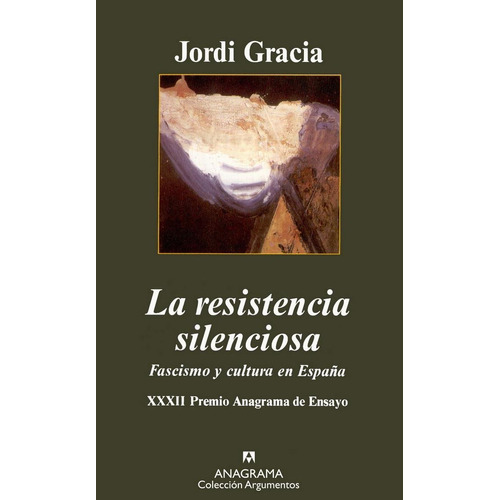 Resistencia Silenciosa, La, de Gràcia, Jordi. Editorial Anagrama, tapa blanda, edición 1a en español, 2004