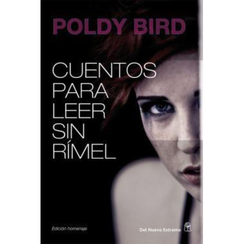 Cuentos Para Leer Sin Rimel - 2012, De Poldy Bird. Editorial Del Nuevo Extremo En Español