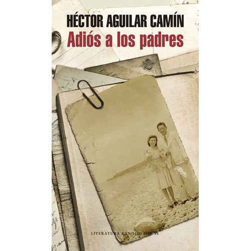 Adiós a los padres, de Aguilar Camín, Héctor. Serie Random House Editorial Literatura Random House, tapa blanda en español, 2014