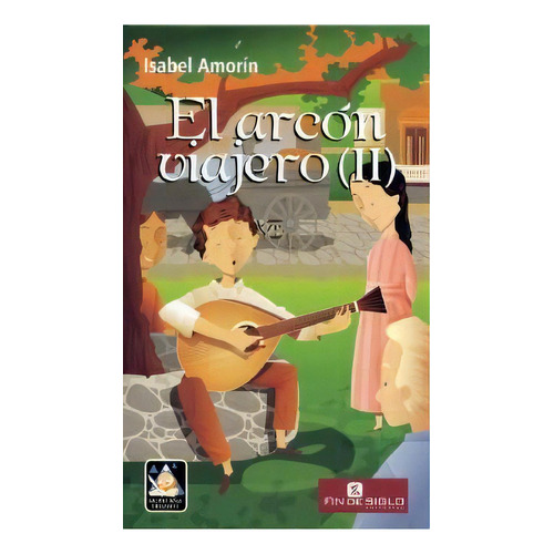 El Arcon Viajero (ii), De Isabel Amorin. Editorial Fin De Siglo, Edición 1 En Español