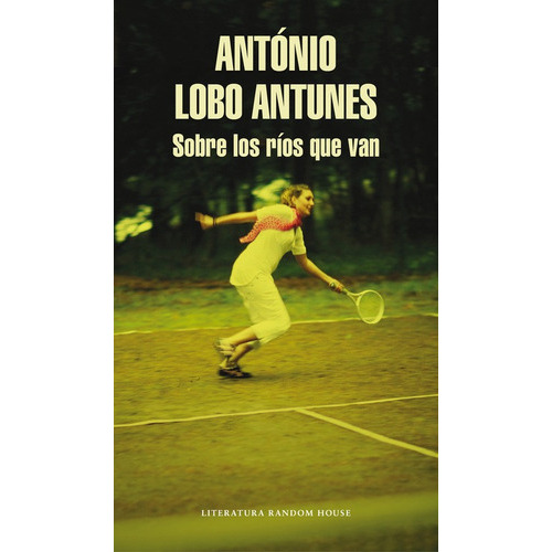 Sobre Los Ríos Que Van, De Lobo Antunes, António. Serie Ah Imp Editorial Literatura Random House, Tapa Blanda En Español, 2014