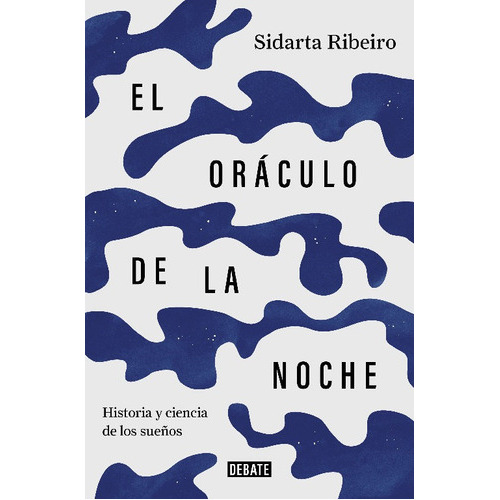 El orÃÂ¡culo de la noche, de Ribeiro, Sidarta. Editorial Debate, tapa blanda en español