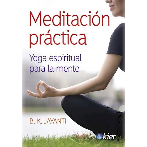 Meditacion Practica - B. K. Jayanti - Kier