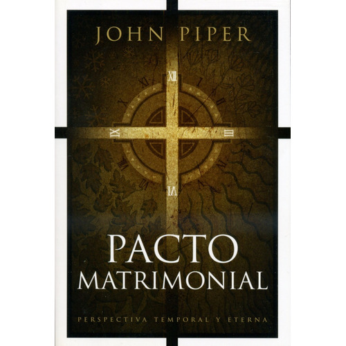 PACTO MATRIMONIAL - JOHN PIPER, de Tyndale. Editorial Tyndale, tapa blanda en español