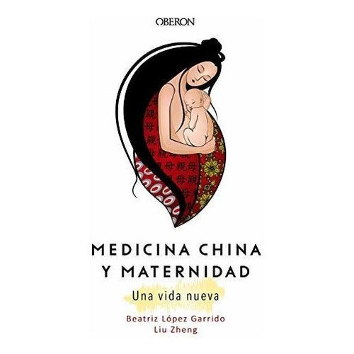 Medicina china y maternidad : una vida nueva, de Beatriz López Garrido. Editorial Anaya Multimedia, tapa blanda en español, 2018