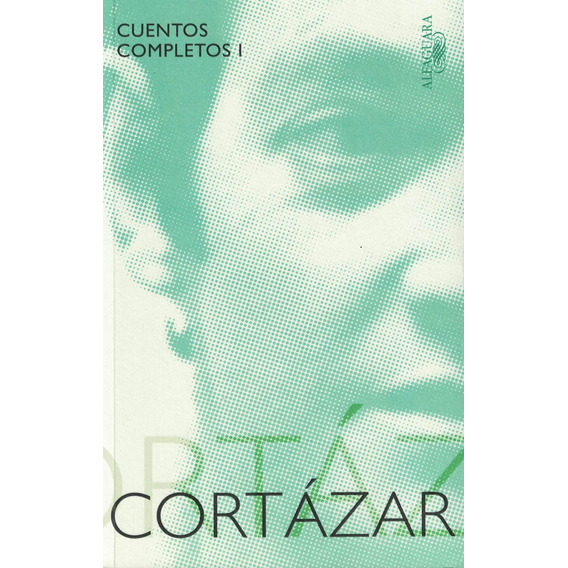 Cuentos Completos - Cortazar 1 - Julio Cortazar