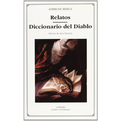 Relatos Diccionario Del Diablo, De Ambrose Bierce., Vol. 0. Editorial Cátedra, Tapa Blanda En Español, 2010
