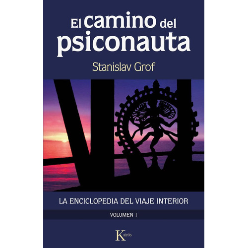 EL CAMINO DEL PSICONAUTA VOL.1, de STANISLAV GROF. Editorial Kairós, tapa blanda en español, 2022