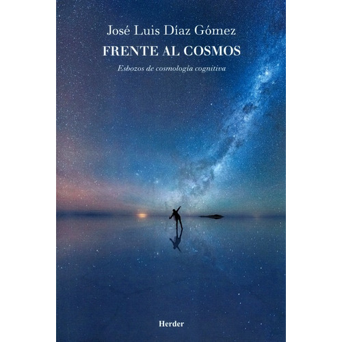 Libro Frente Al Cosmos. Esbozos De Cosmologia Cognitiva