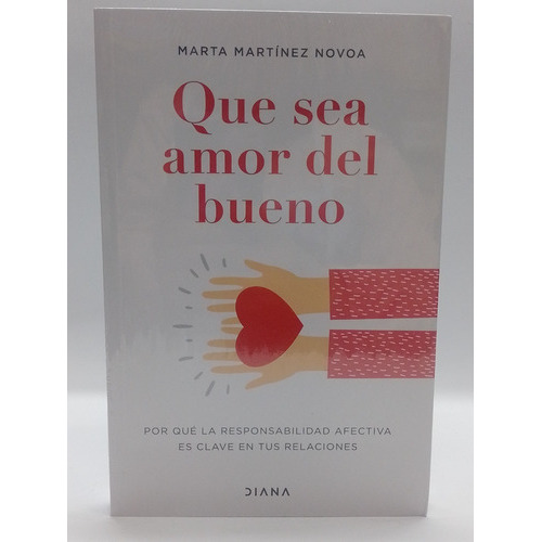 Que Sea Amor Del Bueno, De Marta Martínez Novoa., Vol. 0. Editorial Diana, Tapa Blanda, Edición 2022 En Español, 2022