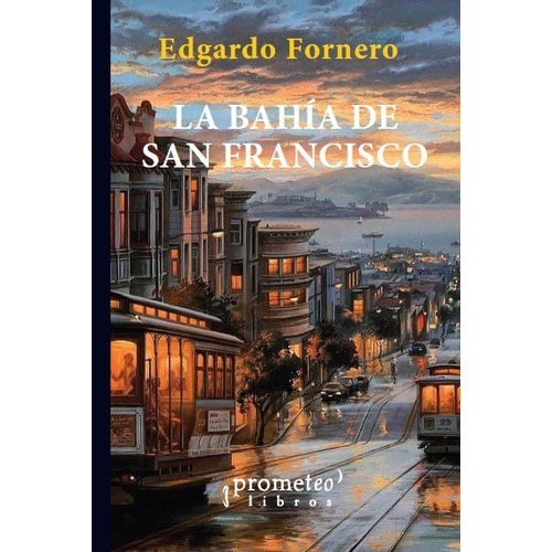 La Bahia De San Francisco - Edgardo Fornero