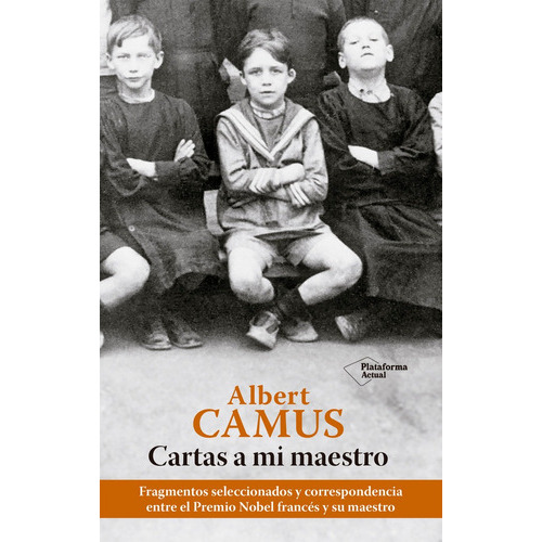 CARTAS A MI MAESTRO, de Camus, Albert. Plataforma Editorial, tapa blanda en español