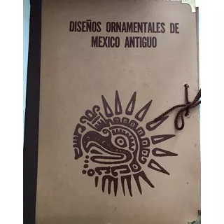 México Antiguo, Diseños Ornamentales Láminas Decorativas