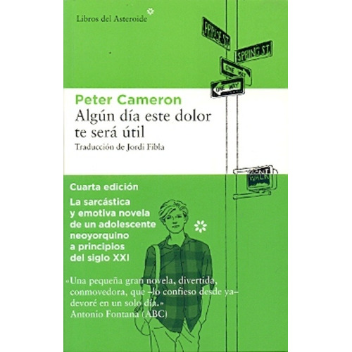 Algun Dia Este Dolor Te Será Útil, de Peter Cameron. Editorial Libros del Asteroide, edición 1 en español